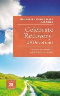 Celebrate Recovery: 28 Devotions di John Baker, Johnny Baker, Mac Owen edito da ZONDERVAN