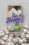 Safe at Home! Baseball and Our Pilgrimage Home di Michael Fox edito da LULU PR