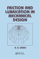 Friction and Lubrication in Mechanical Design di Shirley Seireg edito da Taylor & Francis Ltd