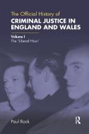 The Official History Of Criminal Justice In England And Wales di Paul Rock edito da Taylor & Francis Ltd