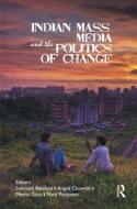 Indian Mass Media and the Politics of Change edito da Taylor & Francis Ltd