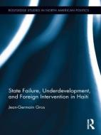 State Failure, Underdevelopment, and Foreign Intervention in Haiti di Jean-Germain (University of Missouri-St. Louis Gros edito da Routledge