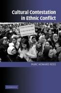 Cultural Contestation in Ethnic Conflict di Marc H. Ross edito da Cambridge University Press