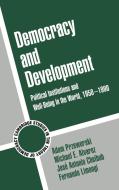 Democracy and Development di Adam Przeworski, Michael E. Alvarez, Jose Antonio Cheibub edito da Cambridge University Press