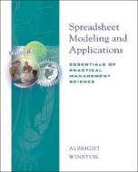 Spreadsheet Modeling and Applications: Essentials of Practical Management Science (with CD-ROM and Infotrac) [With CDROM and Infotrac] di S. Christian Albright, Wayne Winston edito da South Western Educational Publishing