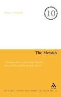 The Messiah: A Comparative Study of the Enochic Son of Man and the Pauline Kyrios di James A. Waddell edito da CONTINNUUM 3PL