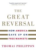 The Great Reversal di Thomas Philippon edito da Harvard University Press