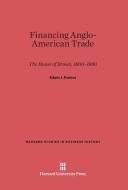 Financing Anglo-American Trade di Edwin J. Perkins edito da Harvard University Press
