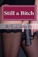 Still a Bitch: Rachel Cord Confidential Investigations di R. E. Conary edito da Equal Footing Books