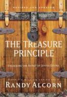 The Treasure Principle: Unlocking the Secret of Joyful Giving (Revised & Updated Edition) di Randy Alcorn edito da Multnomah Press