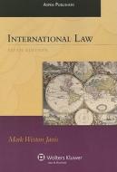 International Law di Mark Weston Janis edito da Aspen Publishers