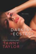 Darkest Ecstasy di Tawny Taylor edito da Kensington Publishing