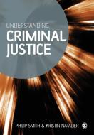 Understanding Criminal Justice di Philip D. Dr Smith, Kristin Natalier edito da SAGE Publications Ltd