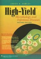 High-yield Microbiology And Infectious Diseases di Louise B. Hawley edito da Lippincott Williams And Wilkins