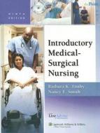 Introductory Medical-surgical Nursing di Barbara Kuhn Timby, Nancy E. Smith edito da Lippincott Williams And Wilkins