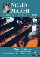 Ngaio Marsh: A Companion to the Mystery Fiction di Bruce Harding edito da MCFARLAND & CO INC