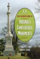 An Illustrated Guide To Virginia's Confederate Monuments di Timothy Sedore edito da Southern Illinois University Press