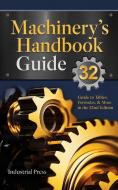 Machinery's Handbook Guide di John Milton Amiss, Franklin D Jones, Henry Ryffel edito da Industrial Press