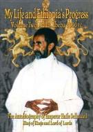 The Autobiography of Emperor Haile Sellassie I: King of All Kings and Lord of All Lords; My Life and Ethiopia's Progress di Haile Sellassie, Haile edito da LUSHENA BOOKS INC