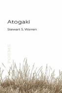 Atogaki: Poems di Stewart S. Warren edito da Mercury Heartlink