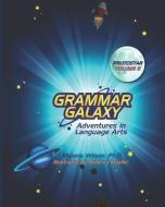 Grammar Galaxy: Protostar: Adventures in Language Arts di Melanie Wilson edito da LIGHTNING SOURCE INC