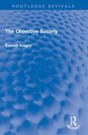 The Objective Society di Everett Knight edito da Taylor & Francis Ltd