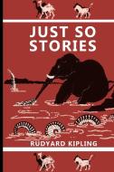 Just So Stories di Kipling Rudyard Kipling edito da Blurb