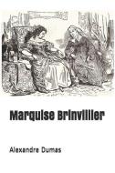 Marquise Brinvillier di Alexandre Dumas edito da INDEPENDENTLY PUBLISHED