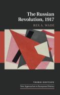 The Russian Revolution, 1917 di Rex A. (George Mason University Wade edito da Cambridge University Press