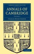 Annals of Cambridge di Charles Henry Cooper edito da Cambridge University Press