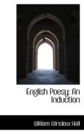 English Poesy: An Induction di William Winslow Hall edito da BiblioLife