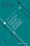 POLITICAL THEORY WITHOUT BORDERS di ROBERT E. GOODIN edito da WILEY