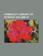Humboldt Library of Science Volume 67 di Books Group edito da Rarebooksclub.com