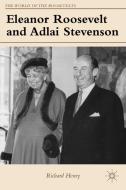 Henry, R: Eleanor Roosevelt and Adlai Stevenson di Richard Henry edito da Palgrave Macmillan