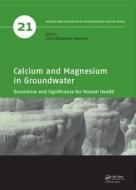 Calcium and Magnesium in Groundwater edito da Taylor & Francis Ltd