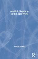 Applied Linguistics in the Real World di Patricia (Arizona State University Friedrich edito da Taylor & Francis Ltd