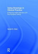 Using Drawings in Clinical Practice di Gerald D. (private practice Oster edito da Taylor & Francis Ltd