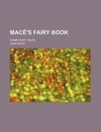 Mac 's Fairy Book; Home Fairy Tales di Jean Mac, Jean Mace edito da Rarebooksclub.com