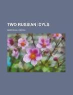 Two Russian Idyls; Marcella, Esfira di Books Group edito da Rarebooksclub.com