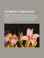 Antimony Compounds: Antimony Trioxide, S di Books Llc edito da Books LLC, Wiki Series