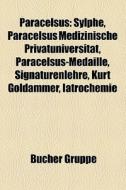 Paracelsus di Quelle Wikipedia edito da Books LLC, Reference Series
