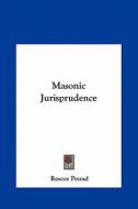 Masonic Jurisprudence di Roscoe Pound edito da Kessinger Publishing