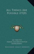 All Things Are Possible (1920) di Lev Shestov edito da Kessinger Publishing