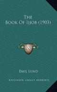 The Book of Ijjob (1903) edito da Kessinger Publishing