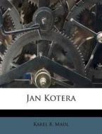 Jan Kotera di Karel B. Madl edito da Nabu Press