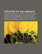 Diócesis de Salamanca di Fuente Wikipedia edito da Books LLC, Reference Series