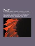 Piano: M Sica Per A Piano, Pianistes, Wo di Font Wikipedia edito da Books LLC, Wiki Series