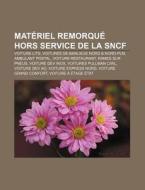 Mat Riel Remorqu Hors Service De La Snc di Source Wikipedia edito da Books LLC, Wiki Series