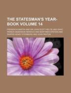The Statesman's Year-Book Volume 14 di Frederick Martin edito da Rarebooksclub.com