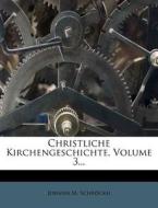Christliche Kirchengeschichte, Volume 3... di Johann M. Schröckh edito da Nabu Press